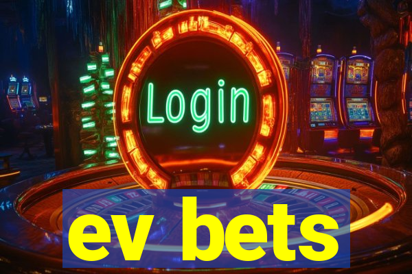 ev bets